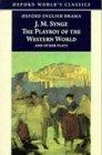 The Playboy of the Western World and Other Plays : Riders to the Sea; The Shadow of the Glen; The Tinker's Wedding; The Well of the Saints; The Playboy ... of the Sorrows (Oxford World's Classics)