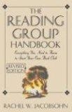 The Reading Group Handbook : Everything You Need to Know, from Choosing Membersto Leading Discussions