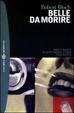Cover of Belle da morire