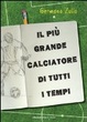 Cover of Il più grande calciatore di tutti i tempi
