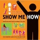 Cover of Show Me How Sm