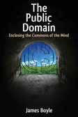 The Public Domain Enclosing the Commons of the Mind