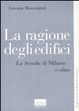 Cover of La ragione degli edifici. La scuola di Milano e oltre