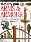 Arms and Armour (DK Eyewitness Guides)