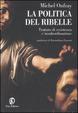 Cover of La politica del ribelle