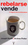 Cover of Rebelarse vende