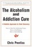 Cover of "The Alcoholism and Addiction Cure"