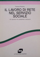 Cover of Il lavoro di rete nel servizio sociale