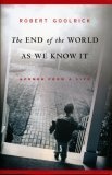 The End of the World as We Know It : Scenes from a Life
