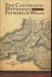 Cover of The Calvinistic Methodist Fathers of Wales