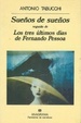 Cover of Sueños de sueños; Los tres últimos días de Fernando Pessoa
