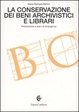 Cover of La conservazione dei beni archivistici e librari