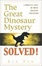Cover of "The Great Dinosaur Mystery Solved"