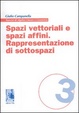 Cover of Spazi vettoriali e spazi affini