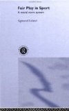 Fair Play in Sport : A Moral Norm System (Ethics and Sport)