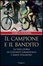 Cover of Il campione e il bandito