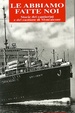 Cover of Le abbiamo fatte noi