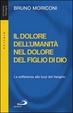 Cover of Il dolore dell'umanità nel dolore del figlio di Dio.