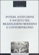 Cover of Poteri, istituzioni e società nel Mezzogiorno moderno e contemporaneo