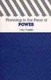 Cover of Planning in the Face of Power