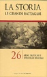 Cover of Le grandi battaglie. Armi, tattiche e strategie militari
