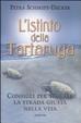 Cover of L' istinto della tartaruga. Consigli per seguire la strada giusta nella vita