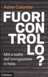 Cover of Fuori controllo? Miti e realtà dell'immigrazione in Italia