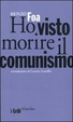 Cover of Ho visto morire il comunismo