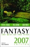 Fantasy : The Best of the Year, 2007 Edition (Fantasy: The Best of ...)