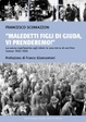 Cover of Maledetti figli di Giuda, vi prenderemo!