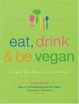 Cover of Eat, Drink & Be Vegan