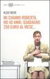 Cover of Mi chiamo Roberta, ho 40 anni, guadagno 250 euro al mese