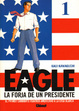 Cover of Eagle, la forja de un presidente #1 (de 5)