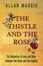 Cover of "The Thistle and the Rose"