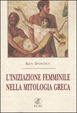 Cover of L' iniziazione femminile nella mitologia greca