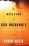 Cover of "The Metaphor of God Incarnate"