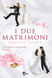 Cover of I due matrimoni !! ANTEPRIMA !!