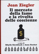 Cover of Il mercato della fame e la rivolta delle coscienze