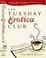 Cover of "The Tuesday Erotica Club"