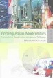 Cover of Feeling Asian Modernities: Transnational Consumption of Japanese TV Dramas