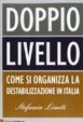 Cover of Il doppio livello. Come si organizza la destabilizzazione in Italia