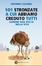 Cover of 101 stronzate a cui abbiamo creduto tutti almeno una volta nella vita