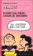 Cover of Fuori dai piedi, Charlie Brown!