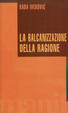 Cover of La balcanizzazione della ragione