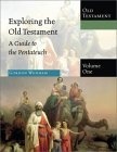 Exploring the Old Testament : A Guide to the Pentateuch (Exploring the Old Testament)