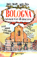Cover of Bologna senza vie di mezzo