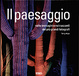 Cover of Il paesaggio nelle immagini e nei racconti dei più grandi fotografi