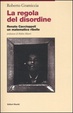 Cover of La regola del disordine