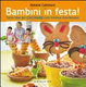 Cover of Bambini in festa! Tante idee per cucinare tutti insieme divertendosi