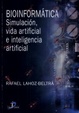 Cover of Bioinformatica- SIMULACION vida artificial e inteligencia artificial